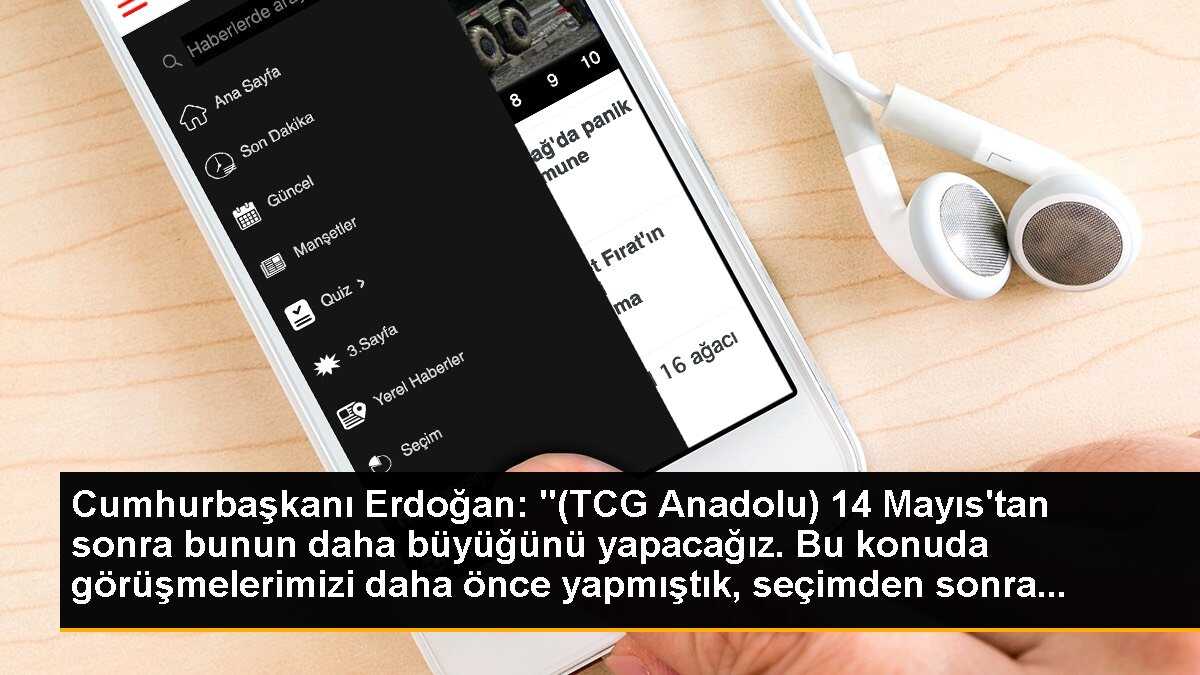 Cumhurbaşkanı Erdoğan: "(TCG Anadolu) 14 Mayıs\'tan sonra bunun daha büyüğünü yapacağız. Bu konuda görüşmelerimizi daha önce yapmıştık, seçimden sonra...