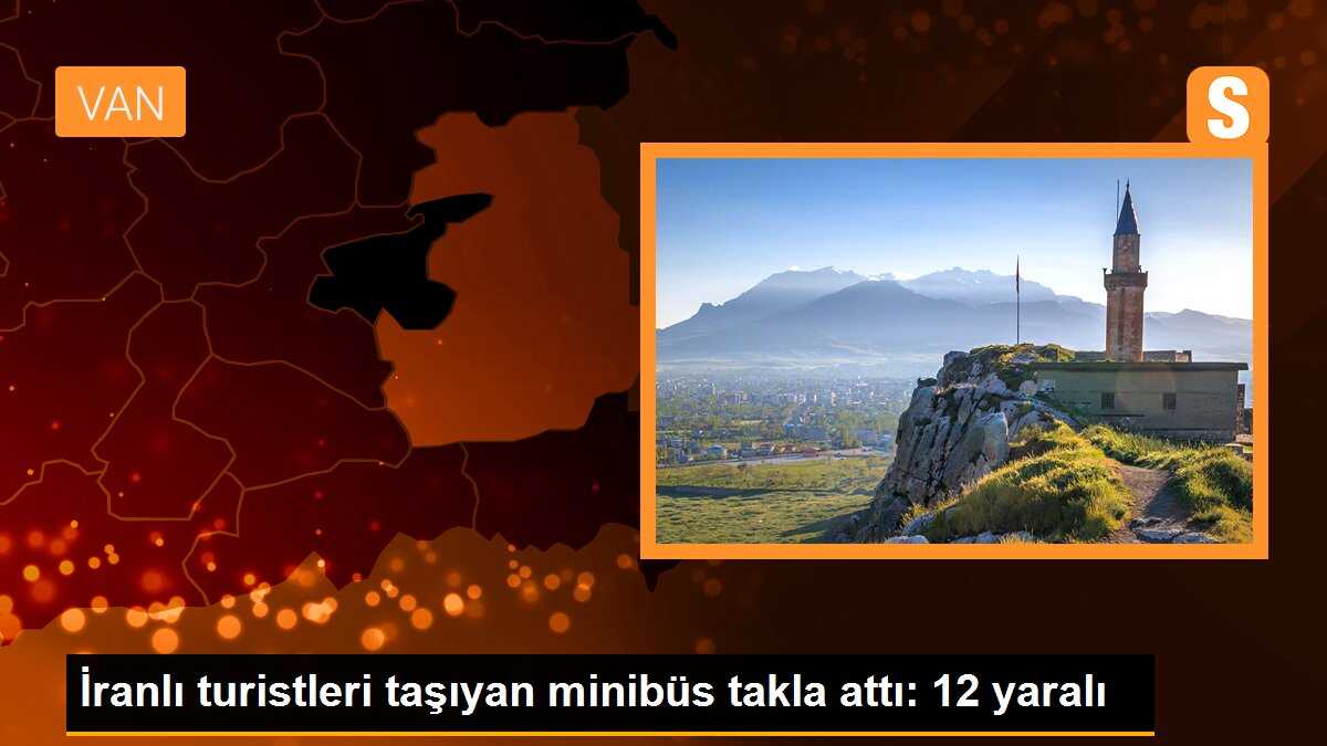 Van\'da İranlı turistleri taşıyan minibüs kaza yaptı: 12 yaralı