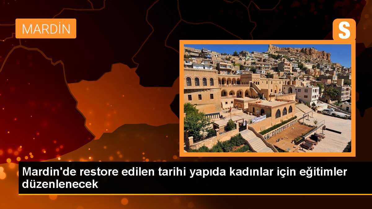 Mardin\'de Tarihi Yapı Kadın ve Aile Destek Merkezi Olarak Hizmet Verecek