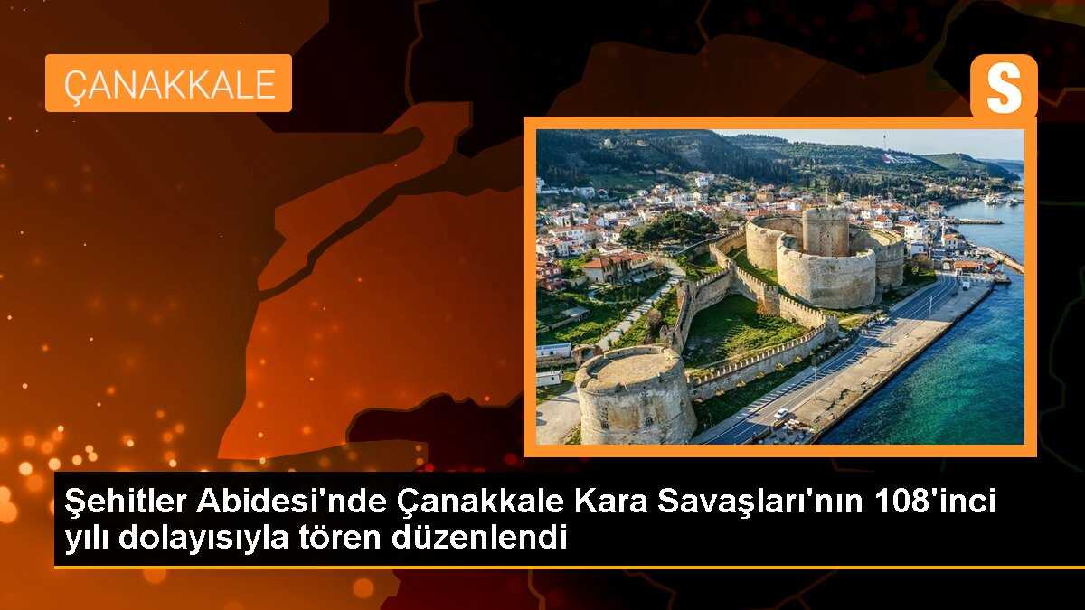 Şehitler Abidesi\'nde Çanakkale Kara Savaşları\'nın 108\'inci yılı dolayısıyla tören düzenlendi
