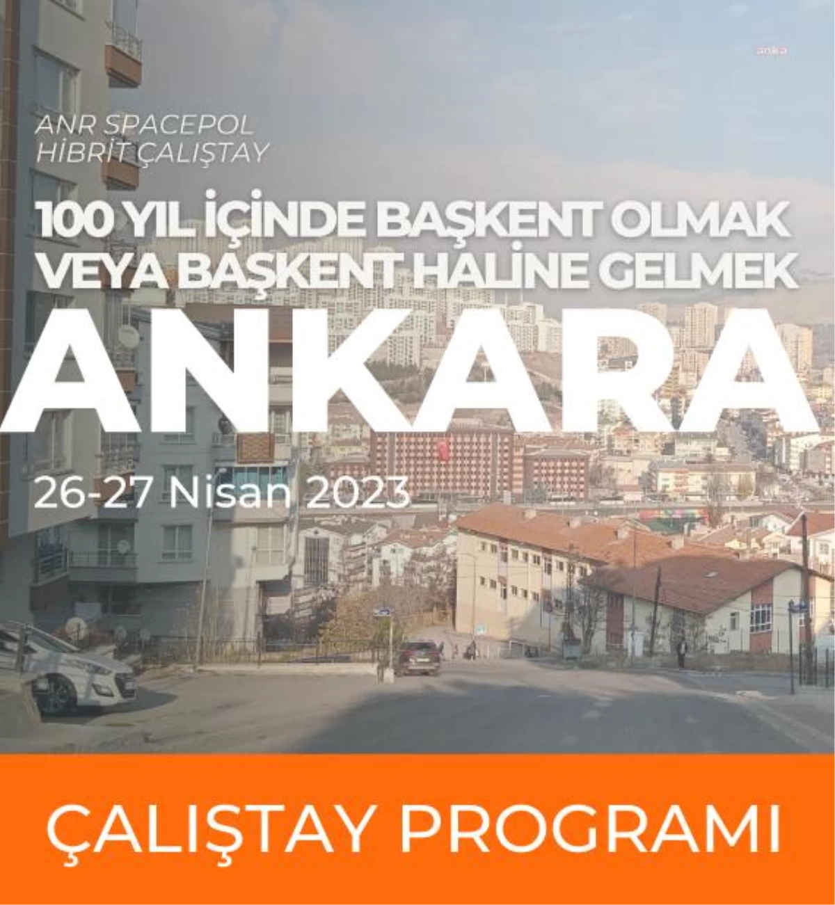 Ankara Kent Konseyi, Başkentin 100. Yılını Akademik Çalıştayda Masaya Yatıracak