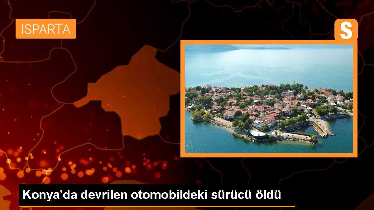 Konya\'da Otomobil Devrildi: 1 Ölü, 2 Yaralı