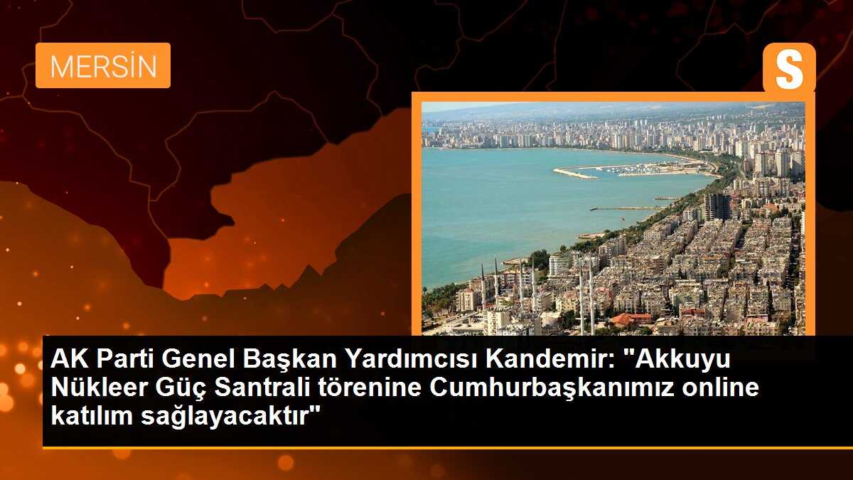 Cumhurbaşkanı, Akkuyu Nükleer Güç Santrali törenine online katılacak