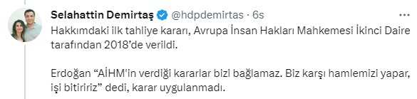 Demirtaş: 'Benim Kimseden Tahliye Talebim Olmadı, Erdoğan Mahkeme Kararlarını da Anayasa'yı da Tanımadığını İlan Etti' Demirtaş: 'Benim Kimseden Tahliye Talebim Olmadı, Erdoğan Mahkeme Kararlarını da Anayasa'yı da Tanımadığını İlan Etti'