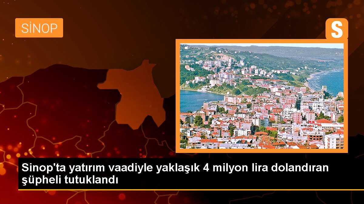 Sinopta Yatırım Vaadiyle 4 Milyon TL Dolandıran Şüpheli Tutuklandı