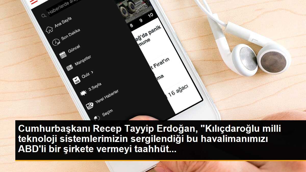 Erdoğan: Kılıçdaroğlu milli teknoloji sistemlerimizi ABDli şirkete vermeyi taahhüt etti