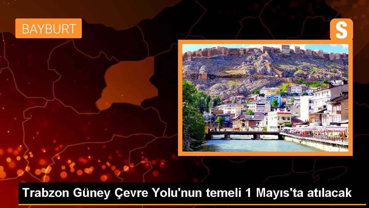Ulaştırma Bakanı Karaismailoğlu: Trabzon Güney Çevre Yolu\'nun Temeli 1 Mayıs\'ta Atılacak