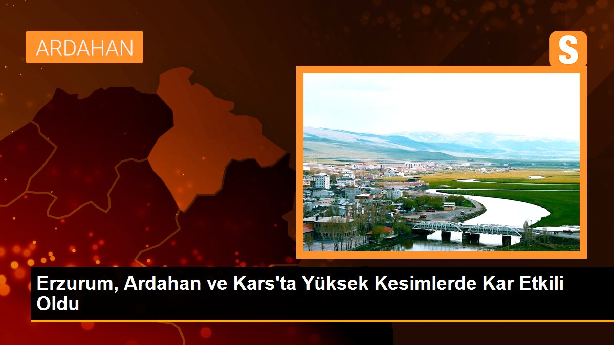 Erzurum, Ardahan ve Kars\'ta Yüksek Kesimlerde Kar Etkili Oldu