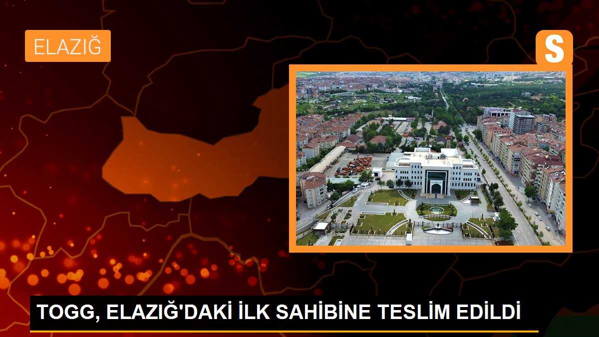 TOGG, ELAZIĞ\'DAKİ İLK SAHİBİNE TESLİM EDİLDİ