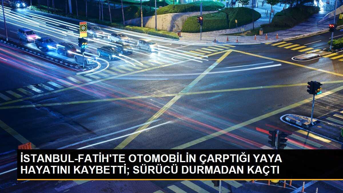 FATİH\'te Otomobil Çarptı: Bir Kişi Hayatını Kaybetti
