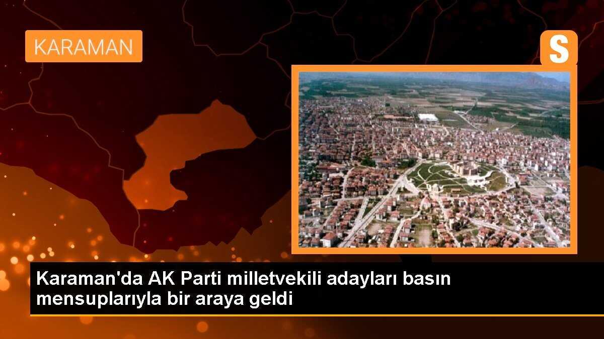 AK Parti Milletvekili Adayları Basın Mensuplarıyla Buluştu