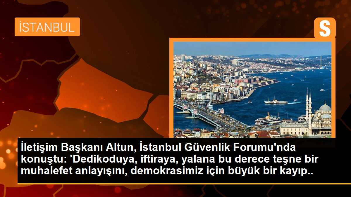 İletişim Başkanı Altun: Dedikoduya, iftiraya, yalana bu derece teşne bir muhalefet anlayışını büyük bir kayıp olarak telakki ediyoruz