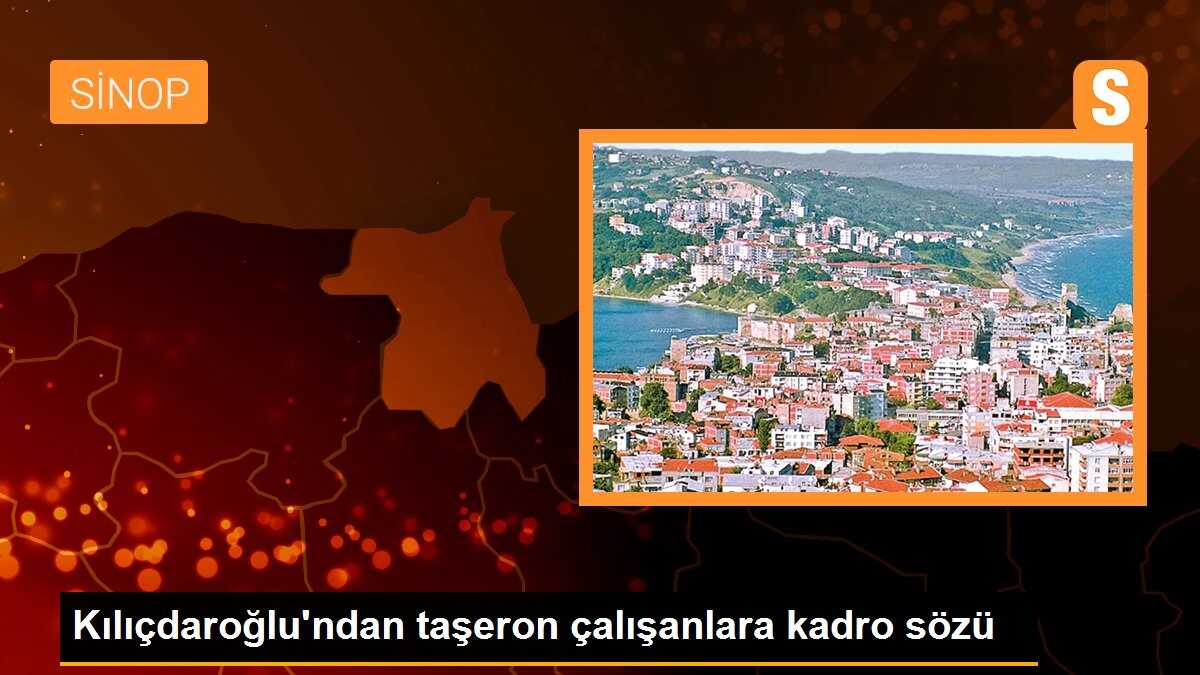 Kılıçdaroğlundan taşeron çalışanlara kadro sözü