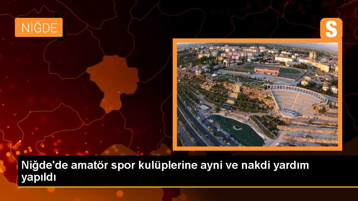 Niğde\'de 57 Amatör Spor Kulübüne 1 Milyon 475 Bin Lira Nakdi Yardım Yapıldı