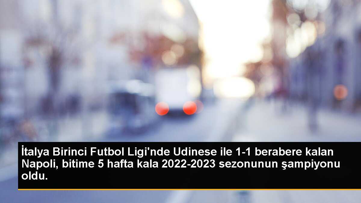 Napoli, Udinese ile berabere kalarak İtalya Birinci Futbol Ligi şampiyonu oldu
