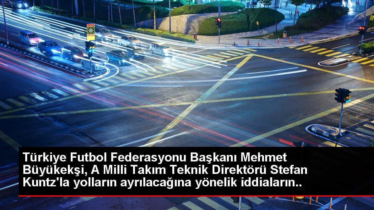 TFF Başkanı Mehmet Büyükekşi, Stefan Kuntz ile yolların ayrılacağı iddialarını yalanladı