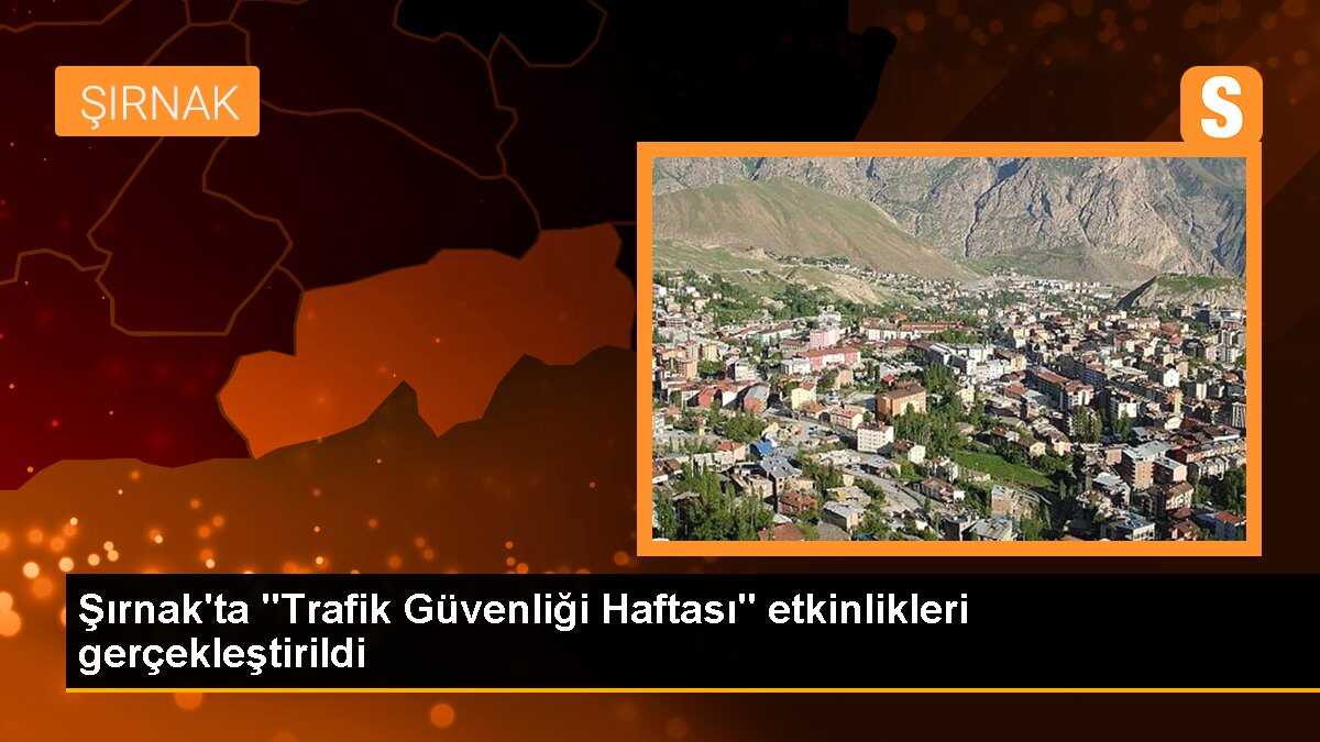 Şırnak\'ta Trafik Güvenliği Haftası etkinliği düzenlendi