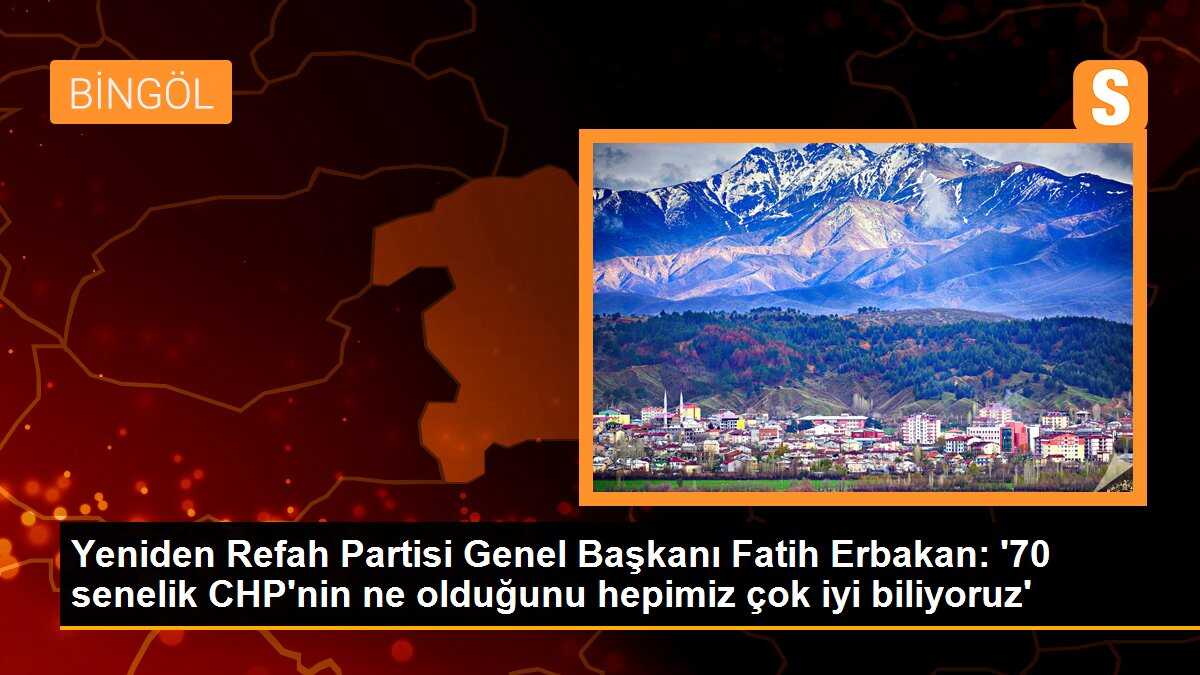 Yeniden Refah Partisi Genel Başkanı Fatih Erbakan: \'CHP ekonomiyi düzeltmeleri asla mümkün değil\'