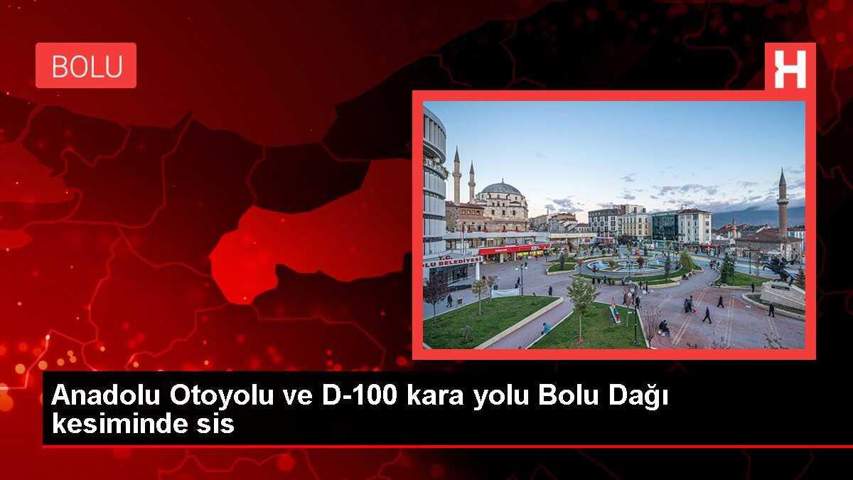 Bolu Dağı'nda Sis Nedeniyle Görüş Mesafesi Düştü