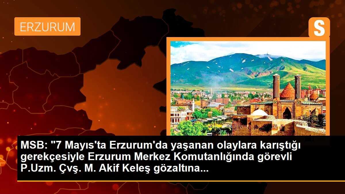 Erzurum Merkez Komutanlığı\'nda görevli bir asker gözaltına alındı