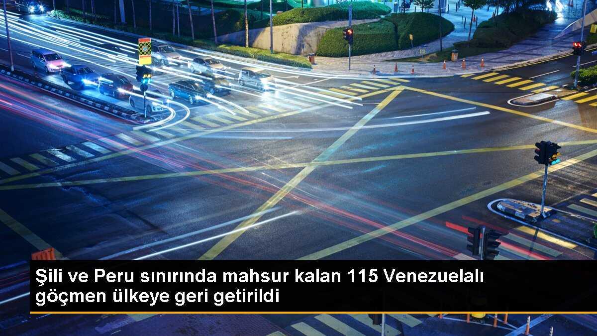 Şili ve Peru sınırında mahsur kalan Venezuelalı göçmenler ülkelerine geri gönderildi