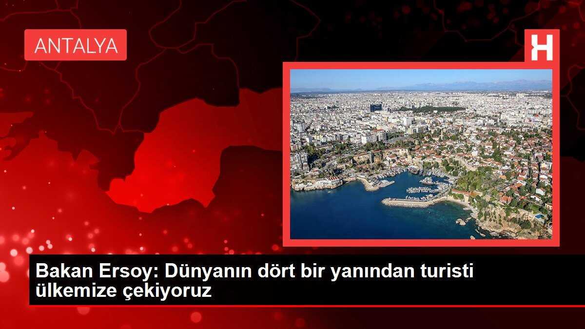 Kültür ve Turizm Bakanı Ersoy: 2022 hedefimiz 42 milyon turist, 35 milyar dolar