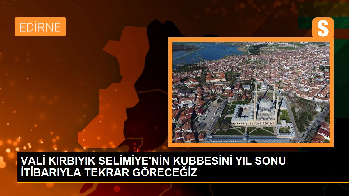Edirne Selimiye Camisi kubbesi yıl sonunda görünür hale gelecek