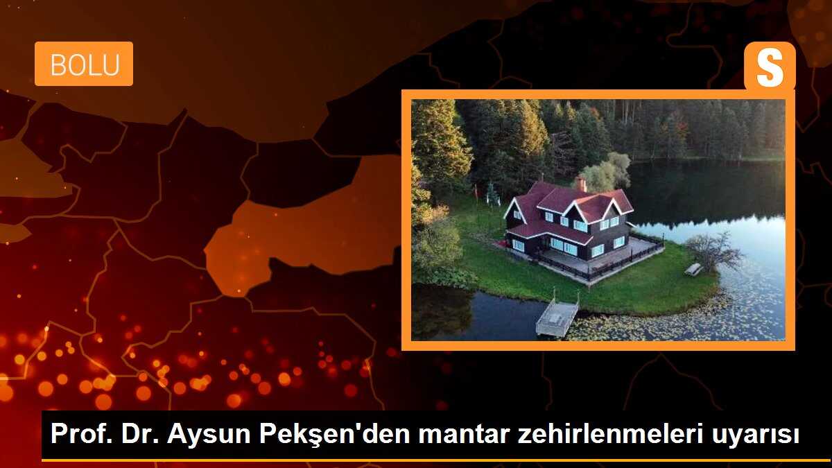 Baharın gelmesiyle birlikte mantar zehirlenmelerine dikkat