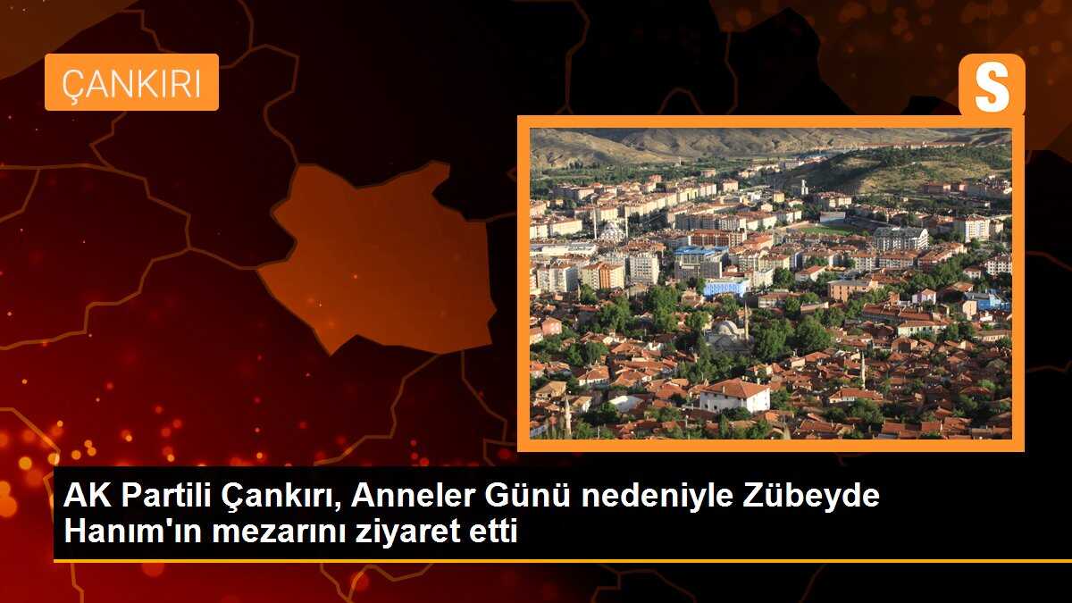 AK Parti Milletvekili Ceyda Bölünmez Çankırı, Zübeyde Hanım\'ın anıt mezarını ziyaret etti