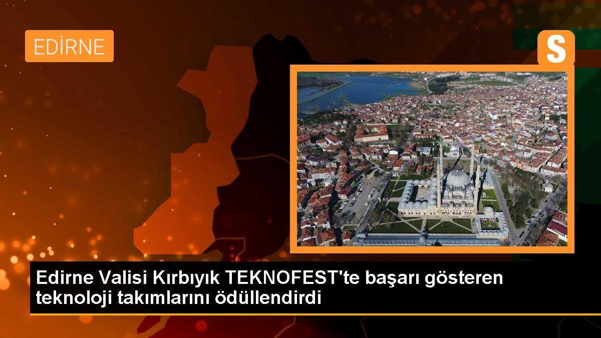 Edirne Valisi Öğrenci ve Öğretmenleri TEKNOFEST Başarısı İçin Ödüllendirdi