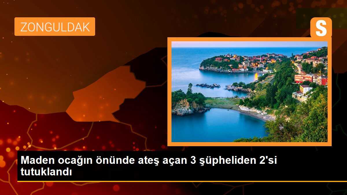 Zonguldak\'ta maden ocağına ateş açan şüphelilerden 2\'si tutuklandı