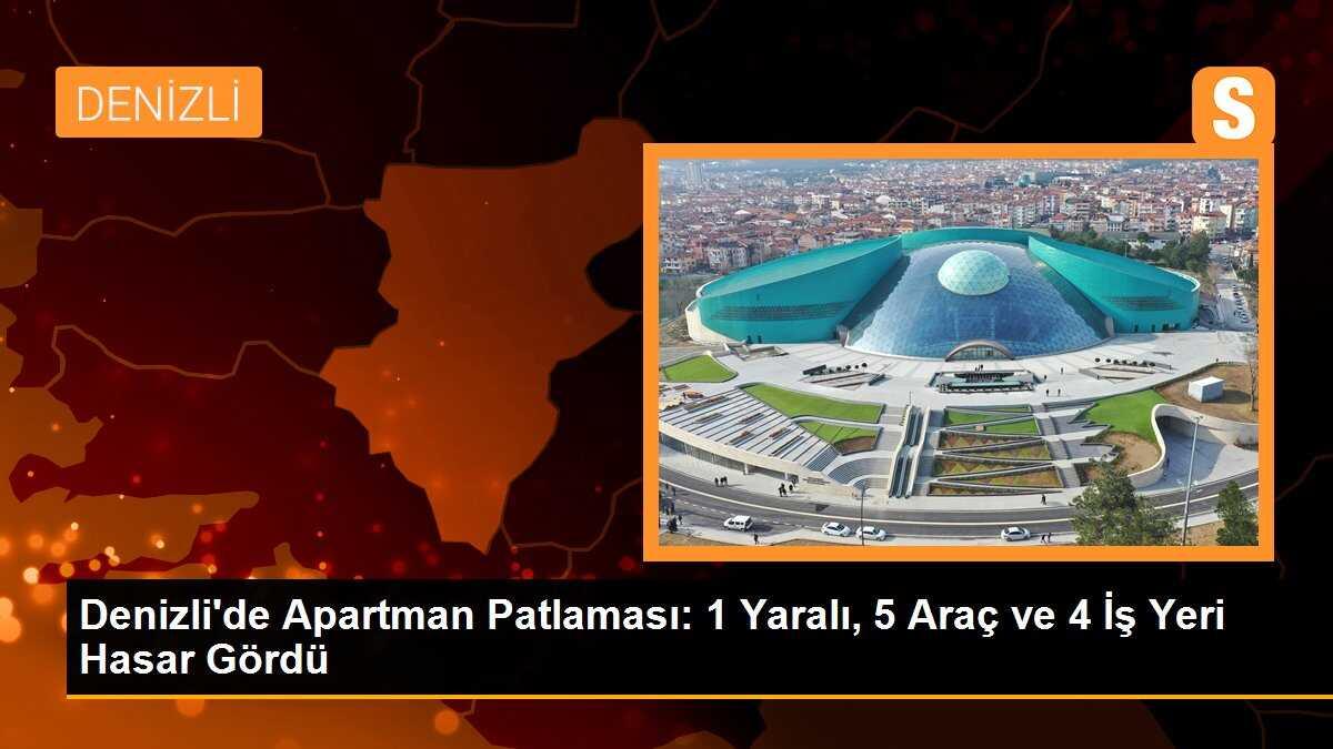 Denizli\'de Apartman Patlaması: 1 Yaralı, 5 Araç ve 4 İş Yeri Hasar Gördü