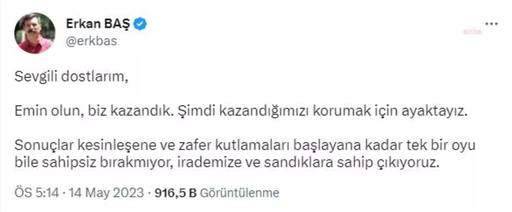 Erkan Baş: Emin Olun, Biz Kazandık. Şimdi Kazandığımızı Korumak İçin Ayaktayız