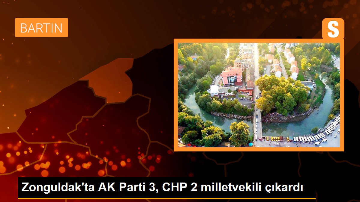 Zonguldak\'ta AK Parti 3, CHP 2 milletvekili çıkardı