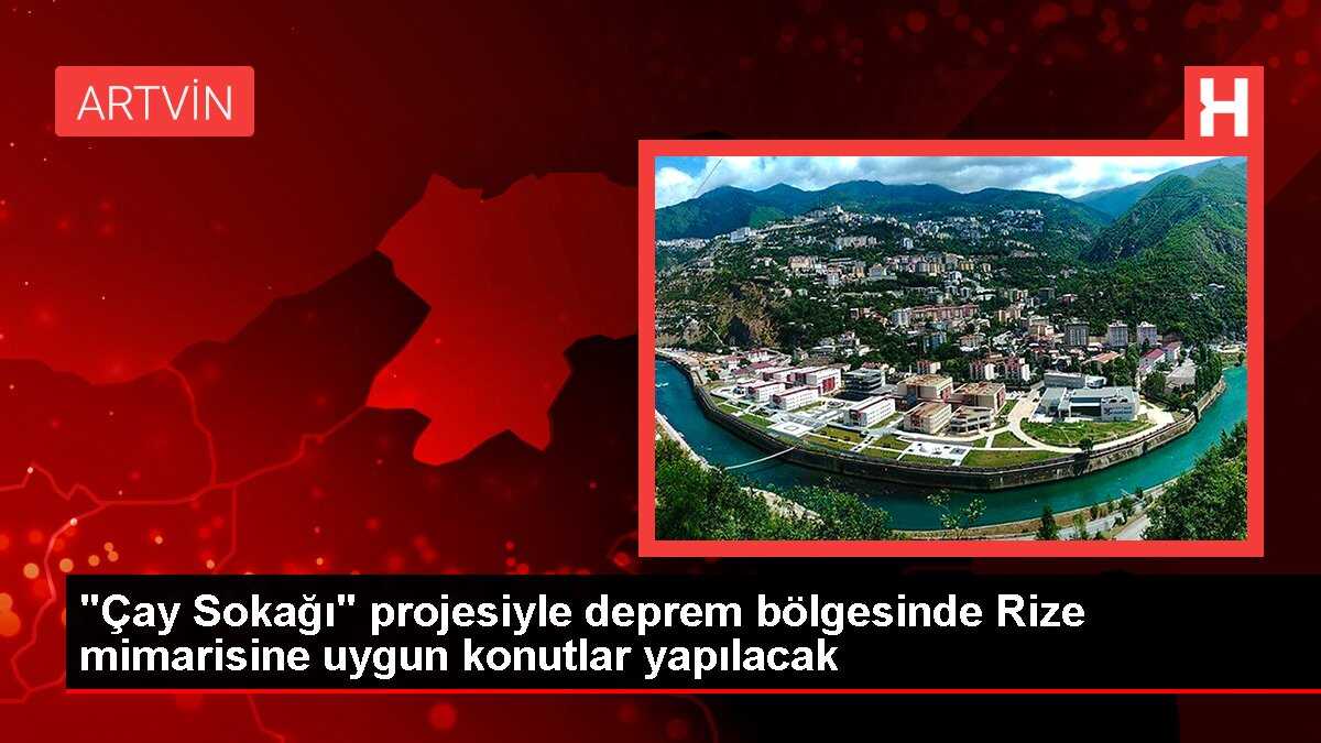 'Çay Sokağı' projesiyle deprem bölgesinde Rize mimarisine uygun konutlar yapılacak