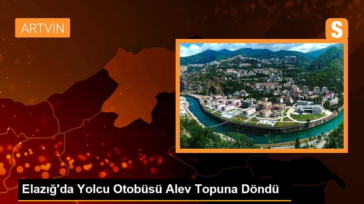 Elazığ\'da Yolcu Otobüsü Alev Topuna Döndü