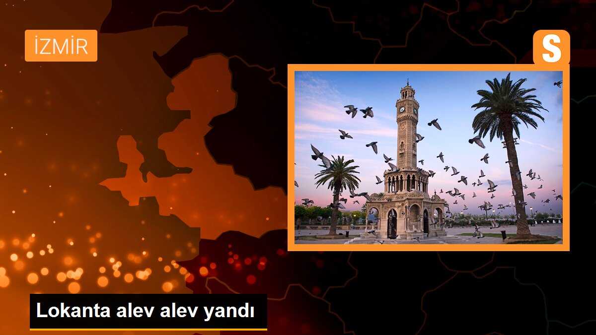 Lokanta alev alev yandı
