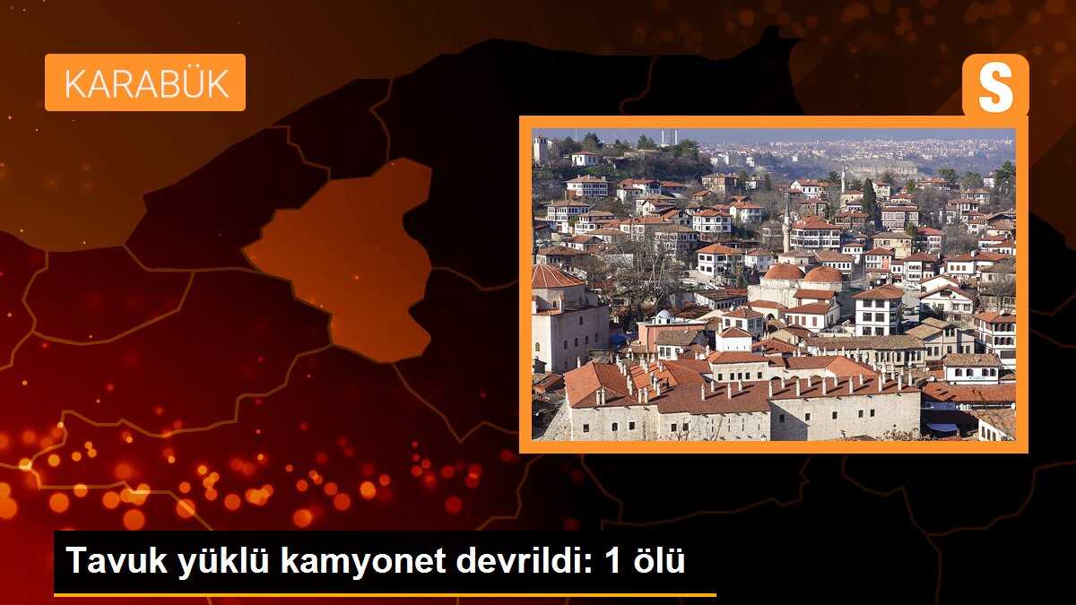 Tavuk yüklü kamyonet devrildi: 1 ölü