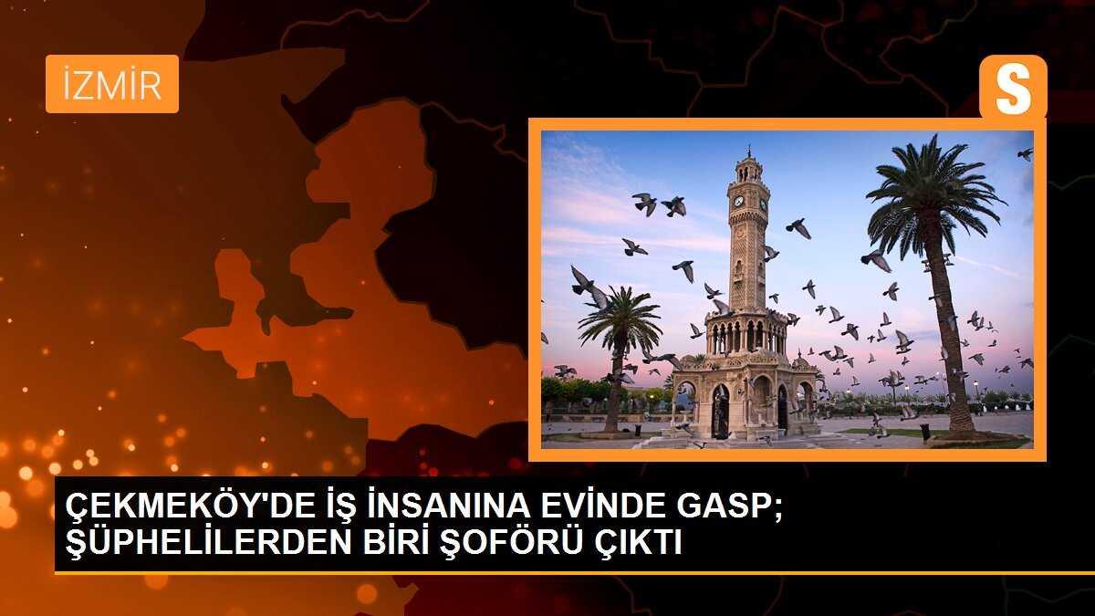 ÇEKMEKÖY\'DE İŞ İNSANINA EVİNDE GASP; ŞÜPHELİLERDEN BİRİ ŞOFÖRÜ ÇIKTI