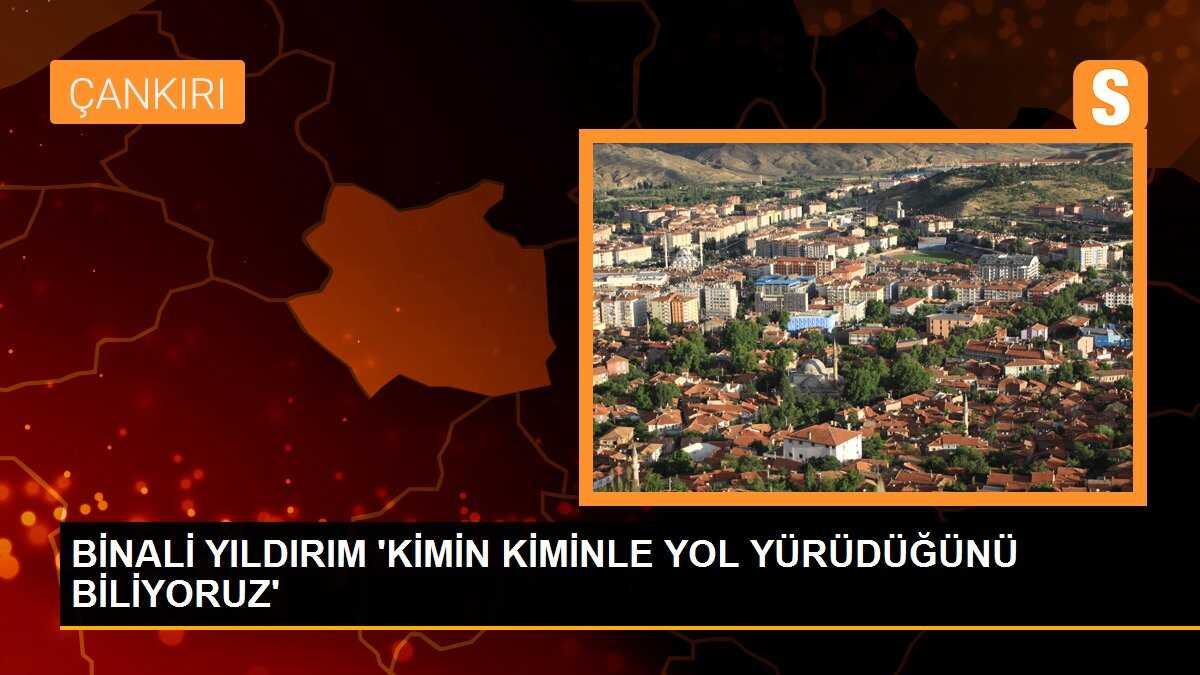 BİNALİ YILDIRIM \'KİMİN KİMİNLE YOL YÜRÜDÜĞÜNÜ BİLİYORUZ\'