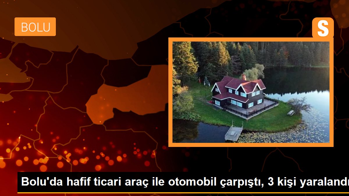 Bolu\'da hafif ticari araç ile otomobil çarpıştı, 3 kişi yaralandı