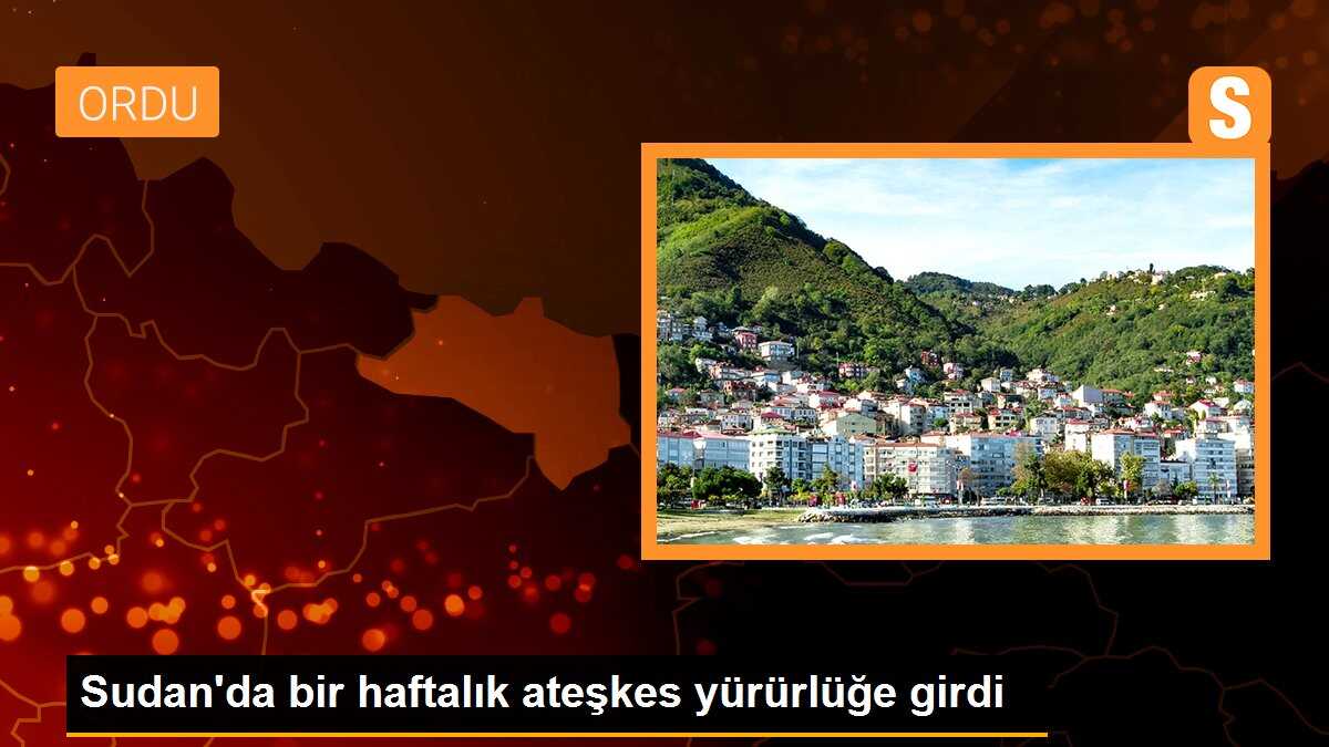 Sudan\'da bir haftalık ateşkes yürürlüğe girdi
