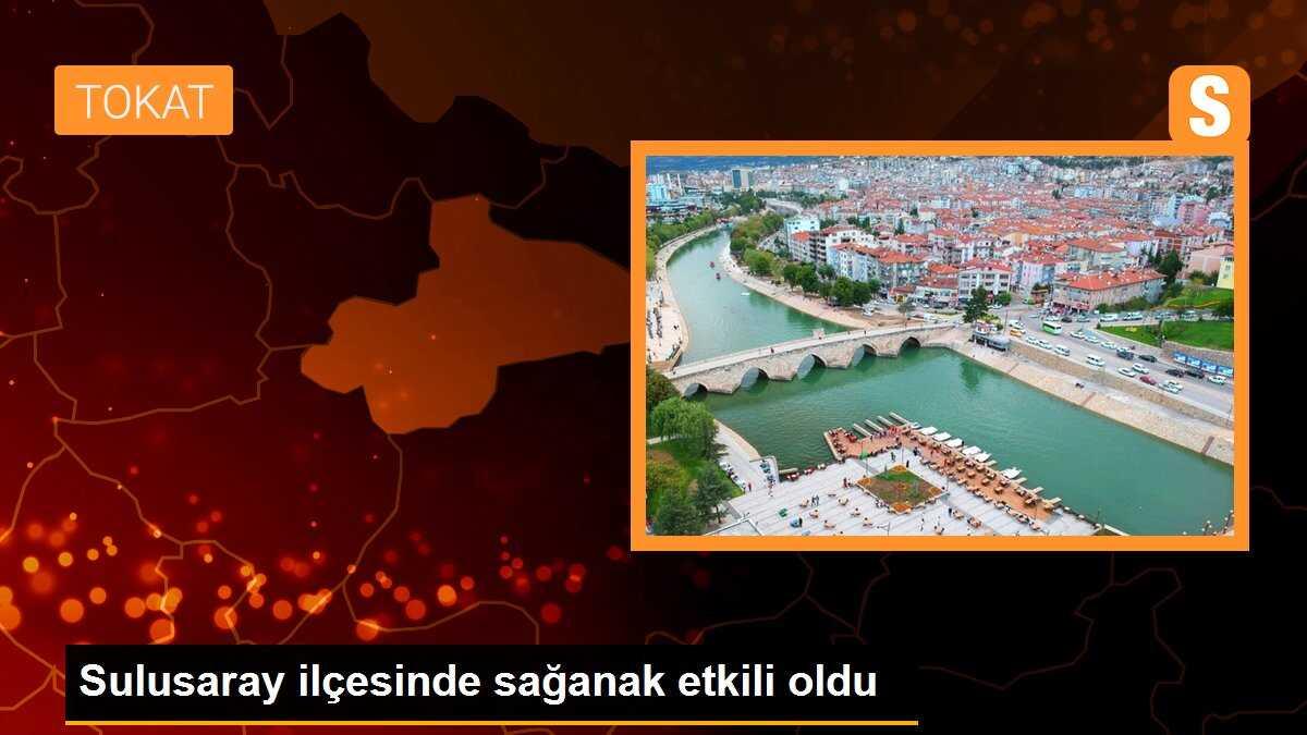 Sulusaray ilçesinde sağanak etkili oldu