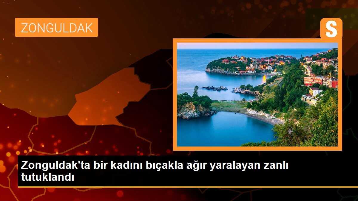 Zonguldak\'ta bir kadını bıçakla ağır yaralayan zanlı tutuklandı