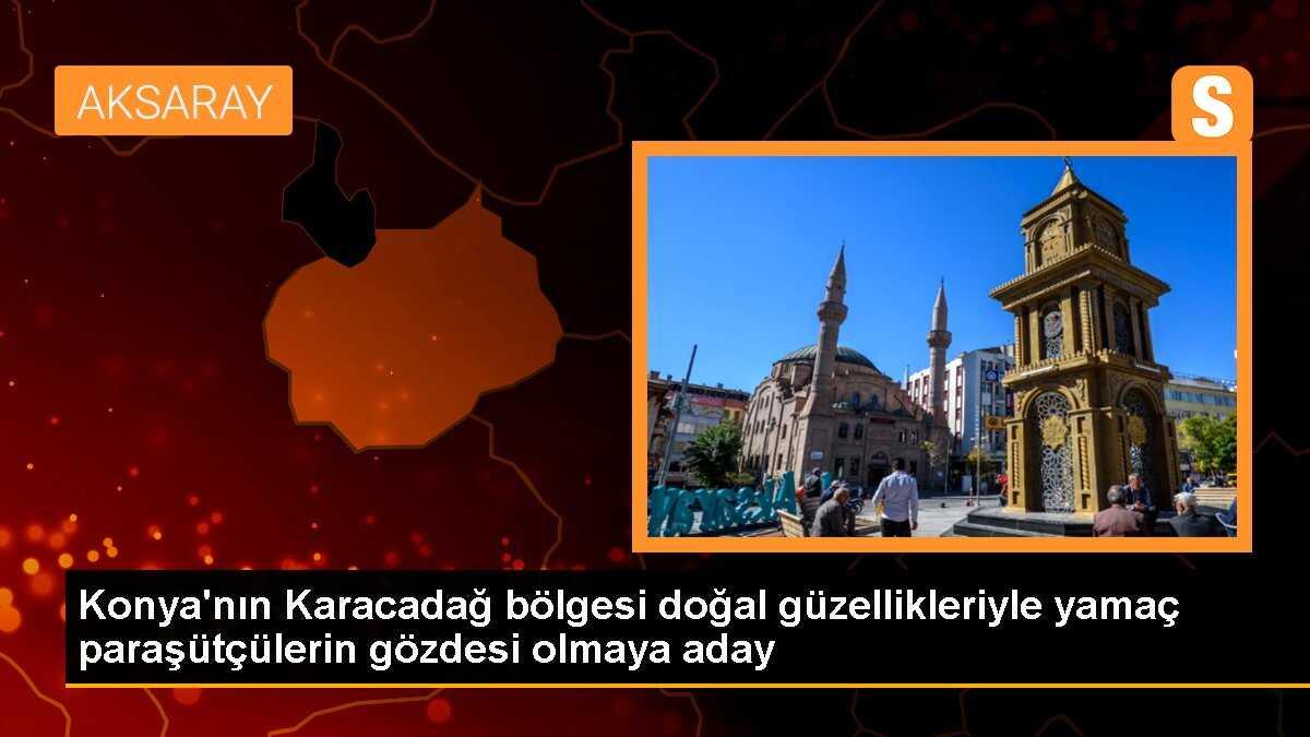 Konya\'nın Karacadağ bölgesi doğal güzellikleriyle yamaç paraşütçülerin gözdesi olmaya aday