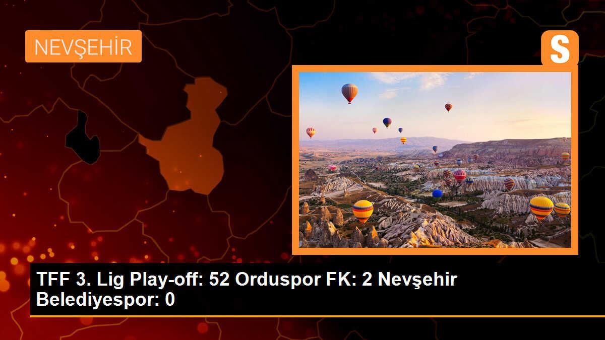 TFF 3. Lig Play-off: 52 Orduspor FK: 2 Nevşehir Belediyespor: 0