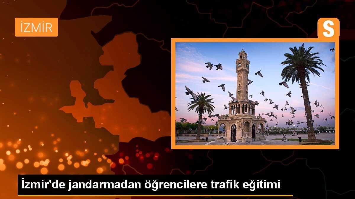 İzmir\'de jandarmadan öğrencilere trafik eğitimi