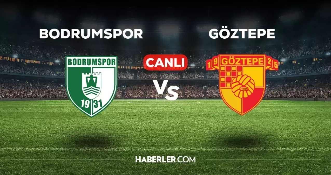 Bodrumspor Göztepe maçı CANLI izle! Bodrumspor Göztepe maçı canlı yayın izle! Bodrumspor Göztepe nereden, nasıl izlenir?