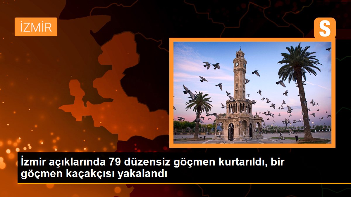 İzmir açıklarında 79 düzensiz göçmen kurtarıldı, bir göçmen kaçakçısı yakalandı