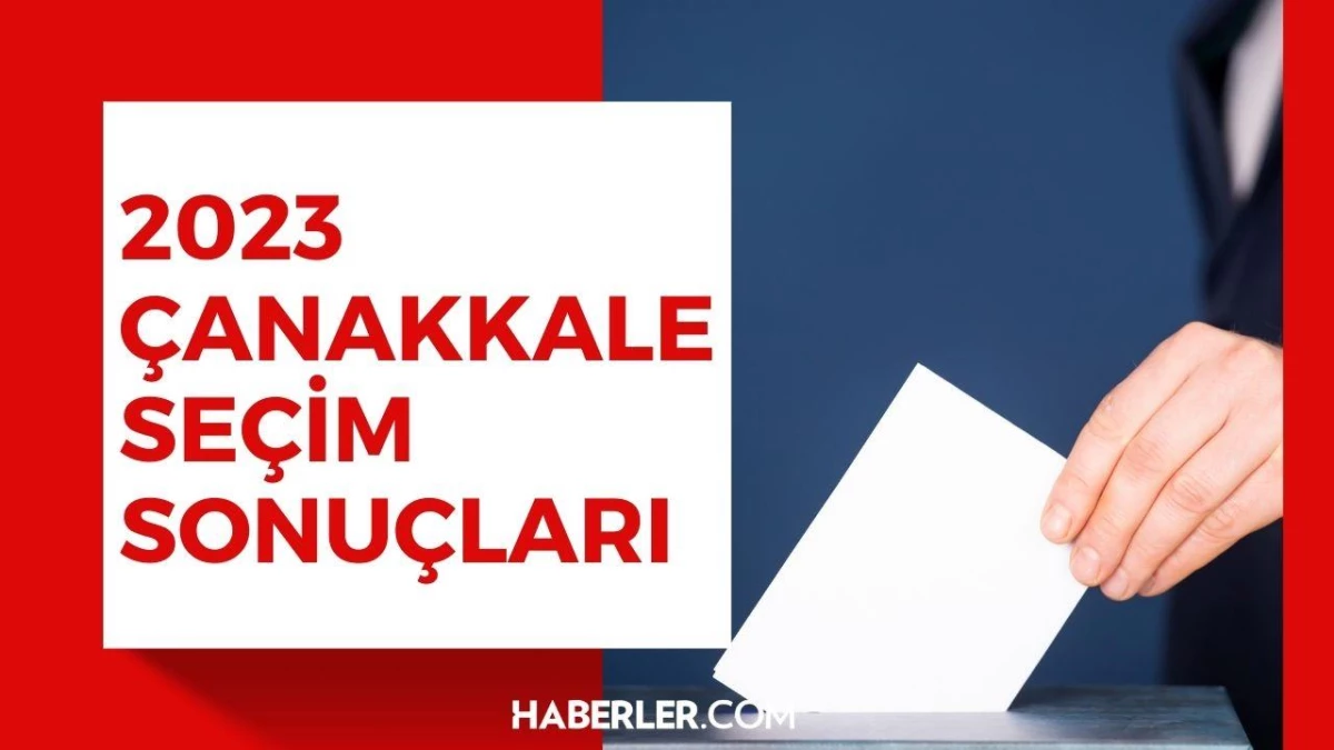 Çanakkale\'de Erdoğan ve Kılıçdaroğlu\'nun oy oranları